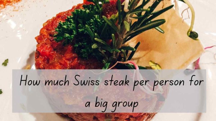 How Much Swiss Steak to Cook at A Big Family Gathering.