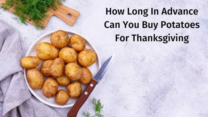 How to Choose Potatoes Early for Thanksgiving