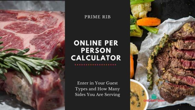 Calculator For How Much Prime Rib To Buy and Serve Per Person
