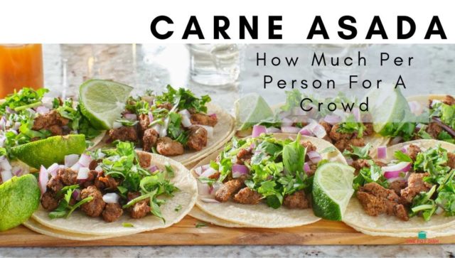 How Much Carne Asada Per Person Recipe