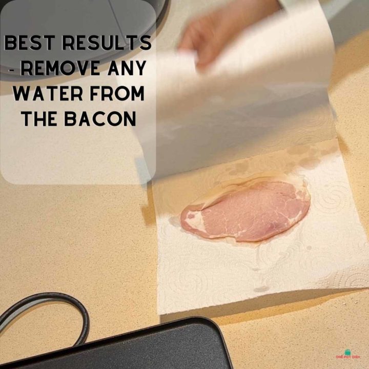 If The Bacon is wet - Dry It With Paper Towels First