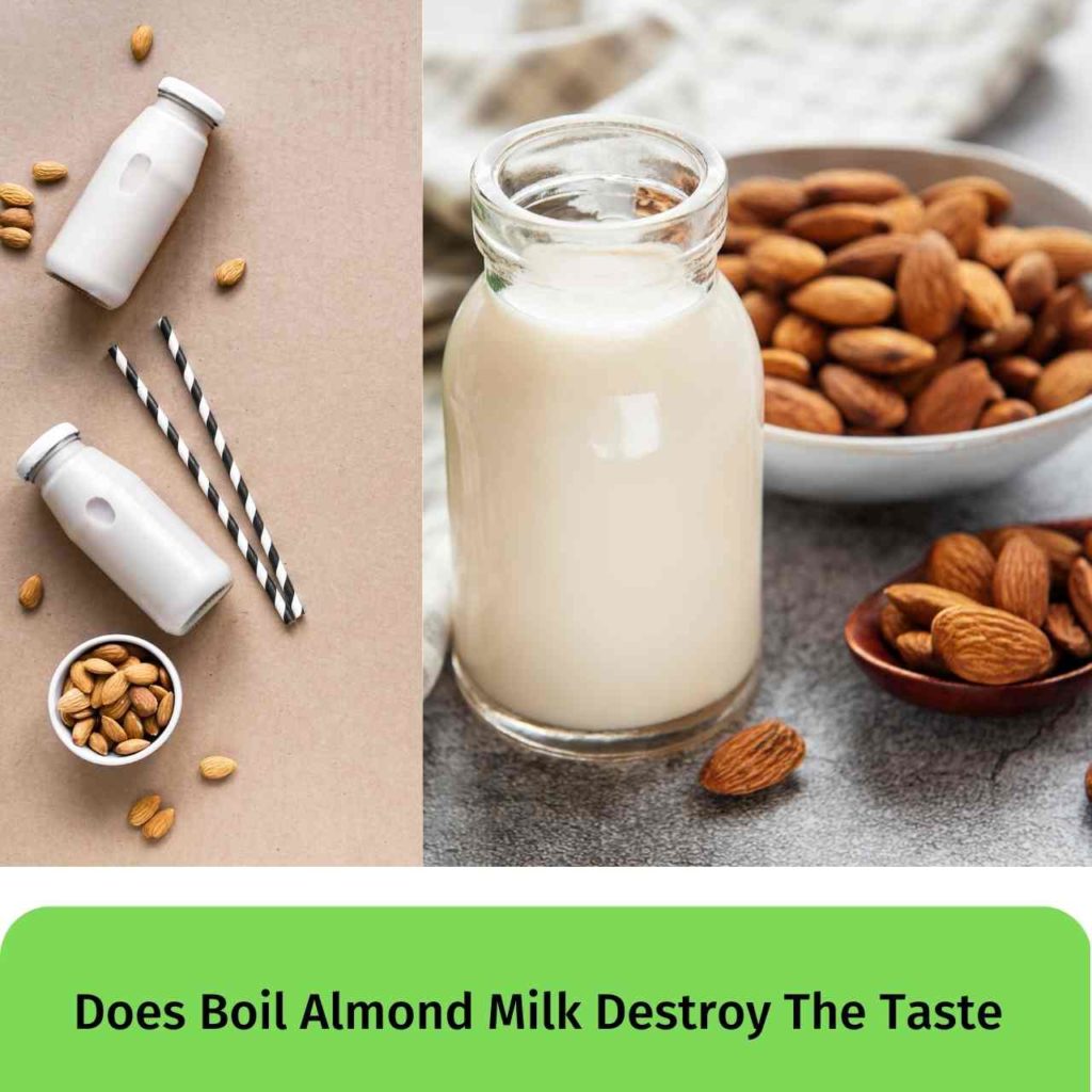 Does Boiling Almond Milk Destroy The Taste